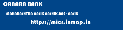CANARA BANK  MAHARASHTRA NASIK NASHIK SME - NASIK  micr code